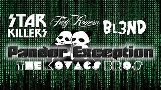 Starkillers & BL3ND Vs Tony Romera - Pandor Xception (The Kovacs Brothers Mashup Remix Edit)