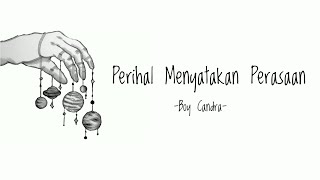 Perihal Menyatakan Perasaan - Boy Candra (Musikalisasi Puisi Boy Cadra)