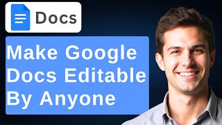 How To Make Google Docs Editable By Anyone [2026 Guide]