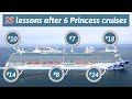 25 lessons after 6 recent princess cruises