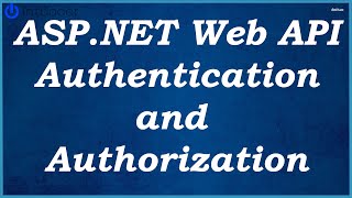 ASP.NET Web API Authentication and Authorization
