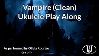 ukeplayalongs: Vampire - Olivia Rodrigo - Key of F