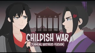 Childish War [Yunmeng Brothers - MDZS]