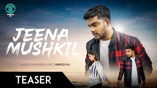 Jeena Mushkil Teaser | Official Video | Amrudi Ali | Shaghil Ali | Anjali Sharma