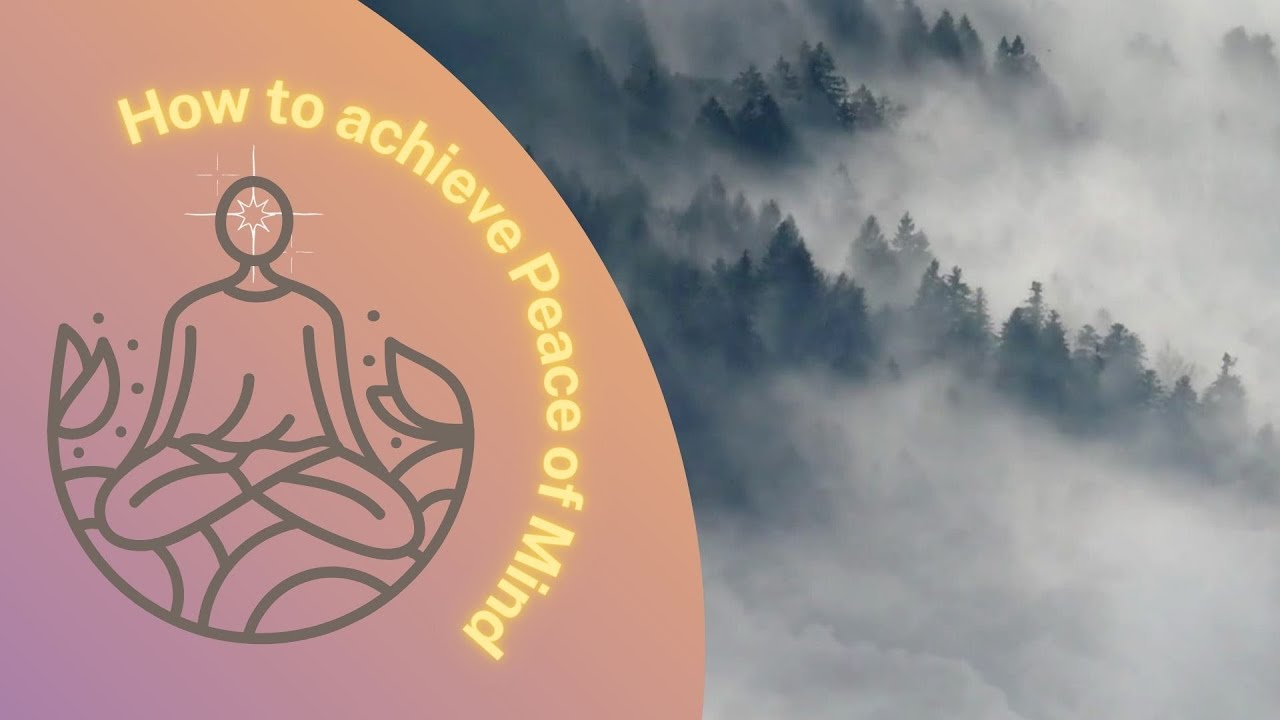 How to achieve Peace of mind (Motivational) - YouTube