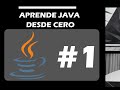 Aprende Java desde Cero #1 – Tu primer programa (Hola Mundo)