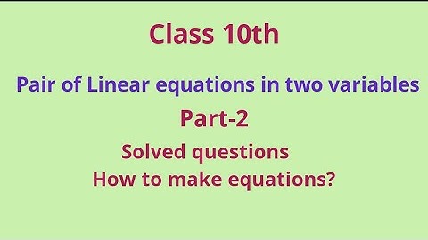 Pair of Linear equations in two variables(part 2)|Class 10[NCERT]