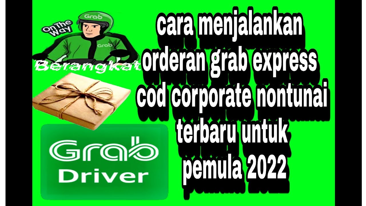 cara menjalankan orderan grab express cod corporate nontunai terbaru ...