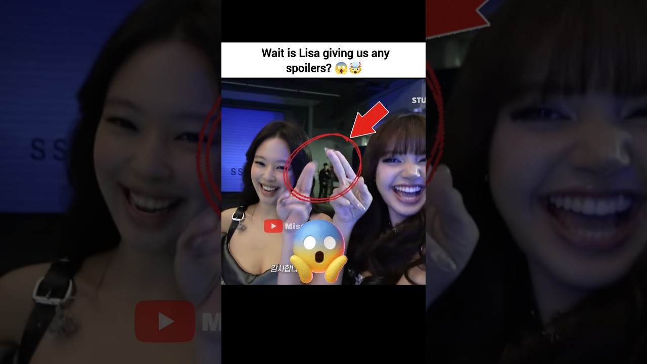 Lisa was giving some spoilers 😱🤯 