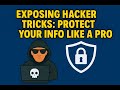Exposing Hacker Tricks: Protect Your Info Like a Pro