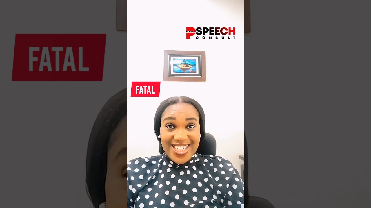 Pronunciation of "fatal." 