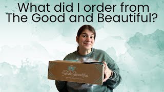 What did I order from The Good and Beautiful?