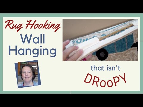RUG HOOKING - How to Create a Wall Hanging that isn't DRooPY