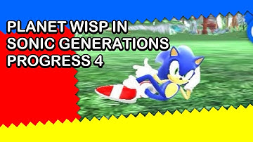 Sonic Generations Colours Porting - Original Planet Wisp Act 1 - Progress 4