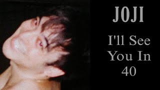 JOJI - I'll See You In 40 (Legendado)