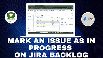 Simple Steps on How to Mark an Issue as in Progress on Jira Backlog [2025]