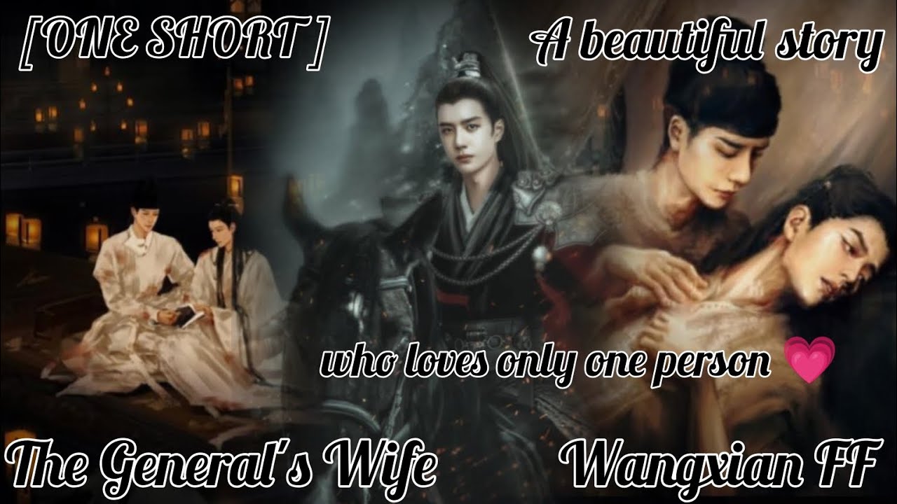 The General's Wife //[ONE SHORT]//Historical Wangxian FF in Hindi explanation.