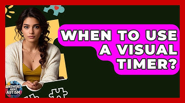 When To Use A Visual Timer? - Answers About Autism