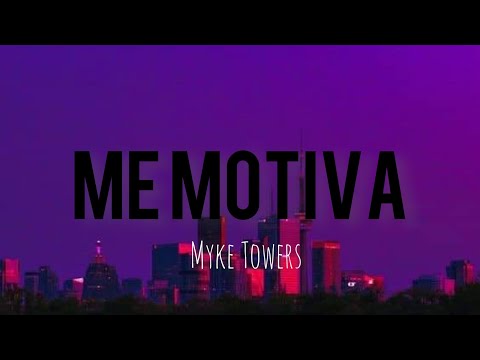 Myke Towers- Me motiva (Letras/Lyrics)