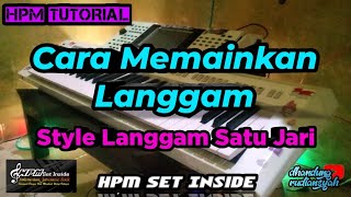 CARA MEMAINKAN STYLE LANGGAM // Yamaha PSR // HPM Set Inside