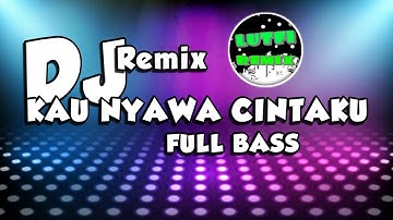 DJ SLOW KAU NYAWA CINTAKU ( Video Lirik )