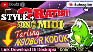 BERBAGI STYLE+SONG MIDI GRATIS || SONG TARLING NGOBOR KODOK PA600 PA SERIES