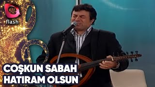 Coşkun Sabah | Hatıram Olsun | Flash Tv | 10 Kasım 2003