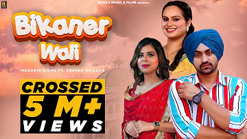 New Punjabi Songs | Bikaner wali ( Official Video ) Inderbir Sidhu | Deepak Dhillon | Ramaz Music