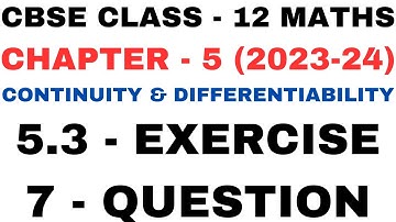 7 Question ex5.3 l Chapter 5 Continuity and Differentiability l Class12th Maths l NEW NCERT 2023-24