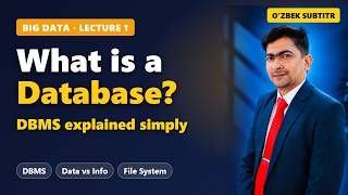 Introduction to Databases: What is a Database & DBMS | Big Data Lecture 1 | O'zbek subtitr