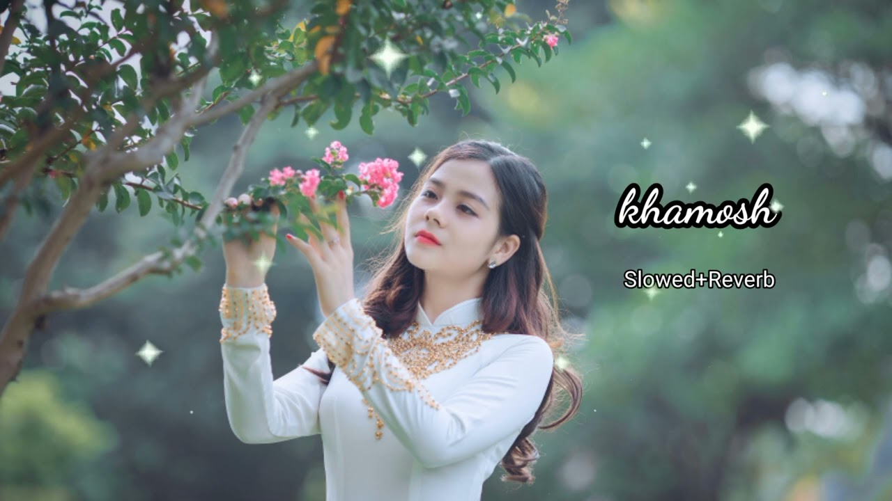 Khamosh - Slowed+Reverb ll Lofi Songs ll Songs ll SoulSounds-s