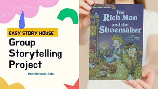 ⌛️Easy Story House | Group Storytelling Project | Book 01 The Rich Man and The Shoemaker