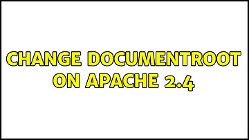 Change documentroot on Apache 2.4 (3 Solutions!!)