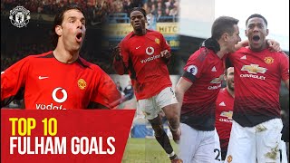 Top 10 Goals v Fulham | Manchester United v Fulham | Manchester United