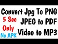 How to Convert Jpg To JPEG, PNG, PDF  | Convert Video To MP3 |  Extract audio from Video