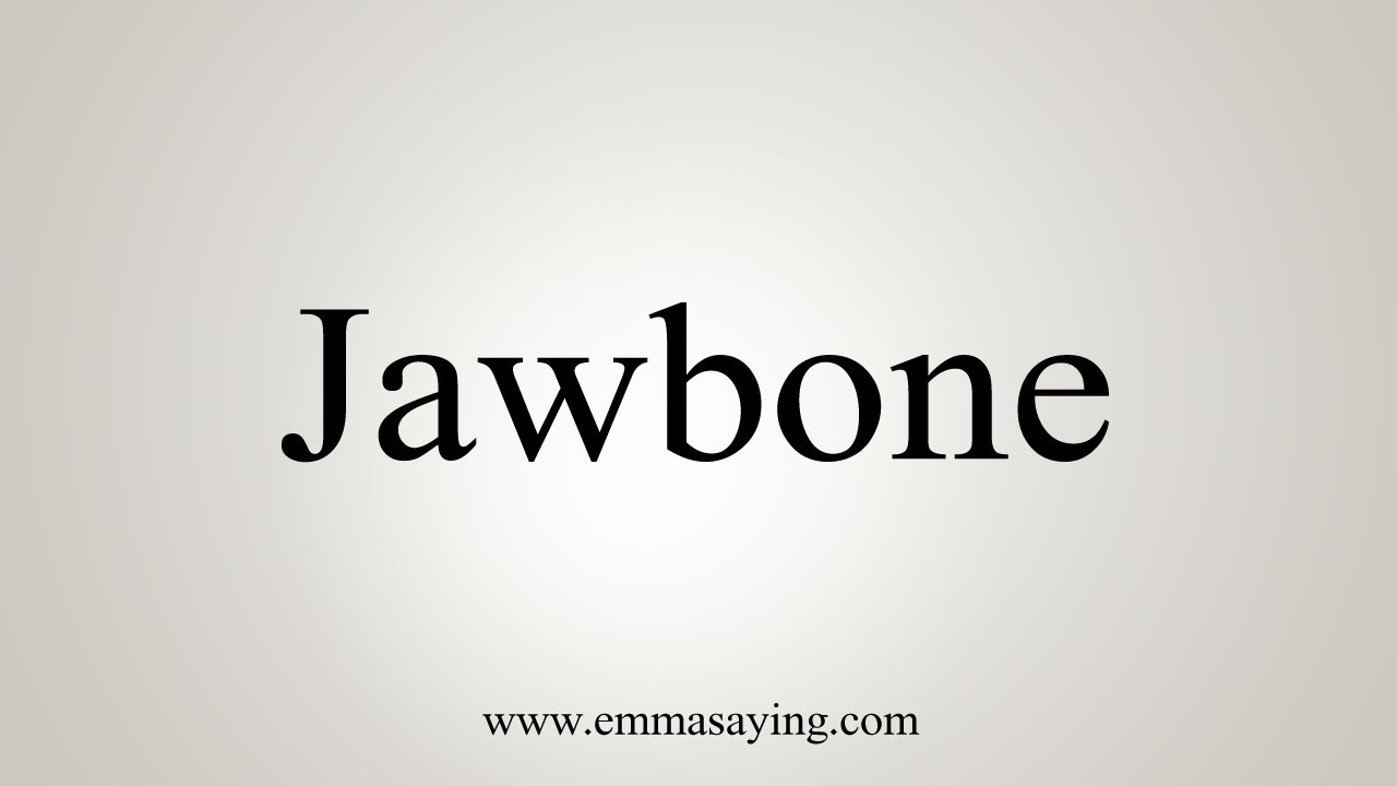 How To Say Jawbone - Youtube