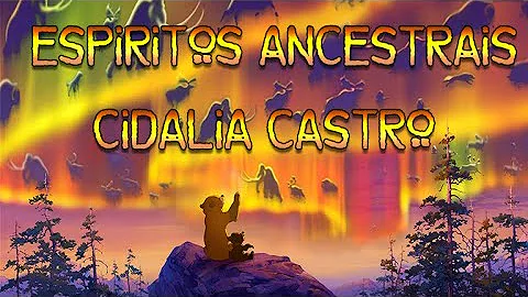 Cidalia Castro - Espritos Ancestrais (Great Spirit...