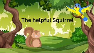 THE HELPFUL SQUIRREL