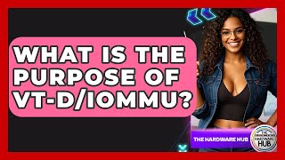 What Is The Purpose Of Vt-Diommu? - The Hardware Hub
