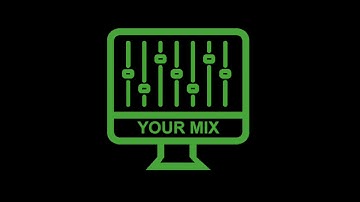 Your Mix Video Tutorial