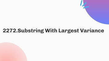 2272. Substring With Largest Variance | Daily Leetcode Challenge | July | C++ | Java