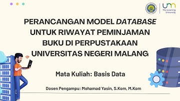 PERANCANGAN MODEL DATABASE UNTUK RIWAYAT PEMINJAMAN BUKU DI PERPUSTAKAAN UNIVERSITAS NEGERI MALANG
