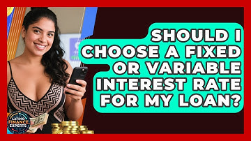 Should I Choose A Fixed Or Variable Interest Rate For My Loan? - Latino Finance Experts