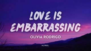 Olivia Rodrigo - love is embarrassing (Lyrics)