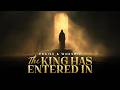 The King Has Entered In | Worship Song of His Presence and Glory