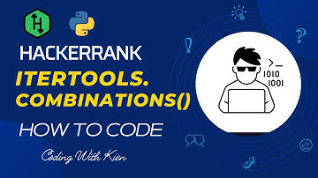 itertools.combinations() with Python | HackerRank Challenge | Problem Solving | Coding With Kien
