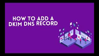 How To Add A DKIM Record on TierraNet