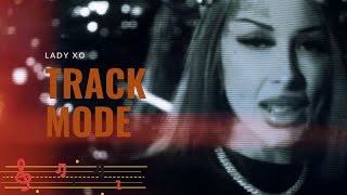 Lady Xo - Track Mode | new song