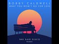 Bobby caldwell  what you wont do for love 1 hour