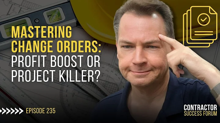 Mastering Change Orders: Profit Boost or Project Killer?